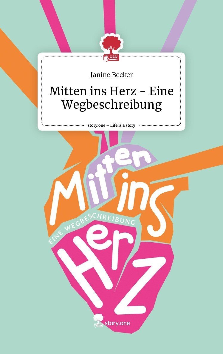 Mitten ins Herz – Eine Wegbeschreibung von Janine Becker